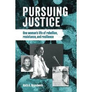 Pursuing justice - by  Ruth A Brandwein (Paperback) - 1 of 1