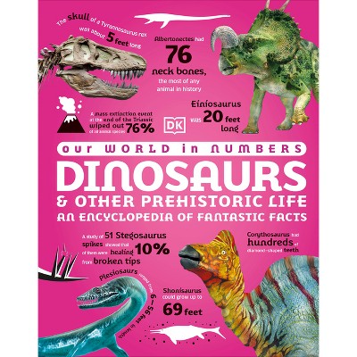 Our World in Numbers Dinosaurs & Other Prehistoric Life - (DK Oour World in  Numbers) by DK (Hardcover)