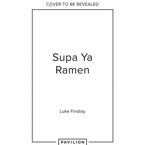 Supa Ya Ramen - By Luke Findlay (hardcover) : Target