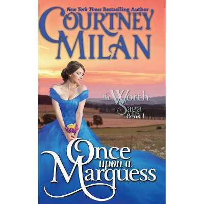 Once Upon a Marquess - (The Worth Saga) by  Courtney Milan (Paperback)