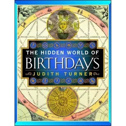 The Hidden World of Birthdays - by  Judith Turner (Paperback)