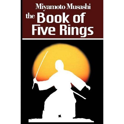 The Book of Five Rings - by  Miyamoto Musashi (Paperback)