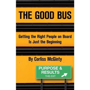 The Good Bus - by  Corliss McGinty (Paperback) - 1 of 1