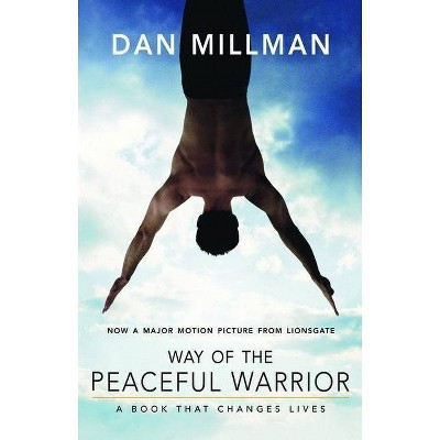 Way of the Peaceful Warrior - by  Dan Millman (Paperback)