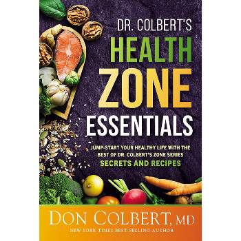 Dr. Colbert's Health Zone Essentials - by  Don Colbert (Paperback)