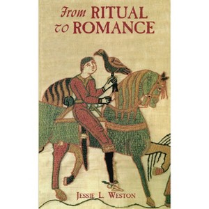 From Ritual to Romance - by  Jessie L Weston (Paperback) - 1 of 1