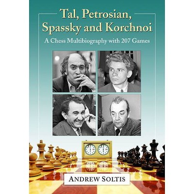 Tal, Petrosian, Spassky and Korchnoi - Annotated by  Andrew Soltis (Paperback)