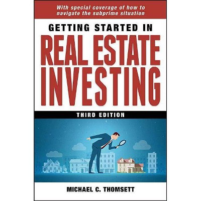 Getting Started in Real Estate Investing - (Getting Started In...) 3rd Edition by  Michael C Thomsett (Paperback)