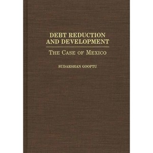 Debt Reduction and Development - by  Sudarshan Gooptu (Hardcover) - 1 of 1