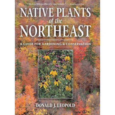 Native Plants of the Northeast - by  Donald J Leopold (Hardcover)