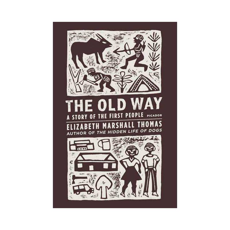 The Old Way - by  Elizabeth Marshall Thomas (Paperback), 1 of 2
