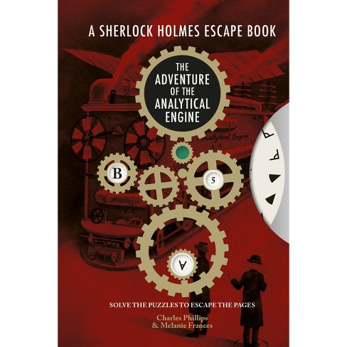 Sherlock Holmes Escape Book: Adventure of the Analytical Engine - by  Melanie Frances & Charles Phillips (Paperback)