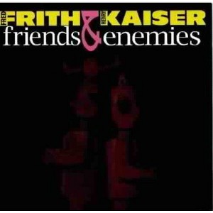 Fred Frith - Friends & Enemies (CD) - 1 of 1