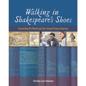 Walking in Shakespeare's Shoes - by  Sheridan Lynn Steelman (Paperback) - 1 of 1