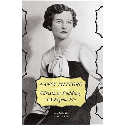 Christmas Pudding & Pigeon Pie - by  Nancy Mitford (Paperback)