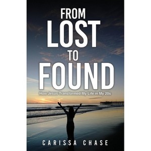 From Lost to Found - by  Carissa Chase (Paperback) - 1 of 1