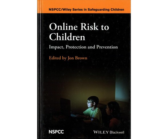 Online Risk to Children : Impact, Protection and Prevention (Hardcover) (Jon Brown)