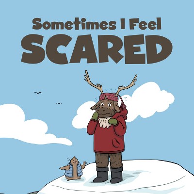 Sometimes I Feel Scared - (The Social Emotional Learning) by  Arvaaq Press (Paperback)