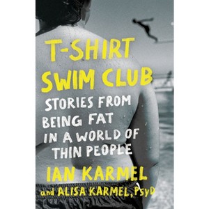 T-Shirt Swim Club - by  Ian Karmel & Alisa Karmel (Hardcover) - 1 of 1