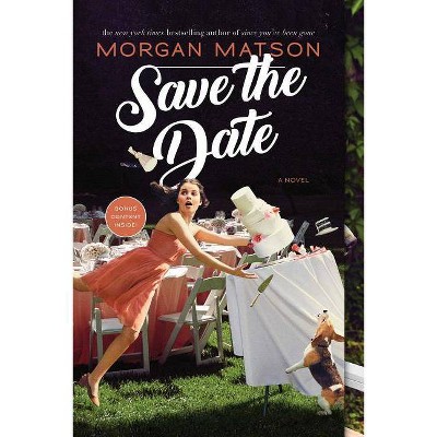 Save the Date - by  Morgan Matson (Paperback)