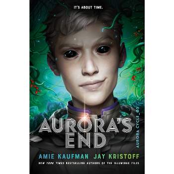 Aurora's End - (Aurora Cycle) by  Amie Kaufman & Jay Kristoff (Hardcover)