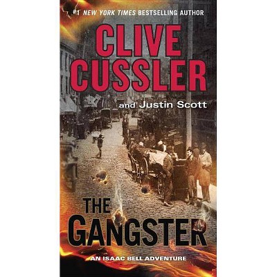 The Gangster - (Isaac Bell Adventure) by  Clive Cussler & Justin Scott (Paperback)