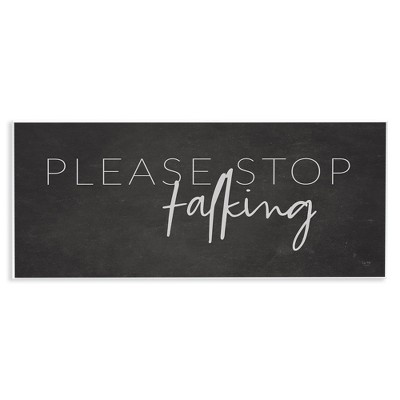 Stupell Industries Sassy Please Stop Talking, 17" x 7"