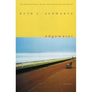 Edgewater - (National Poetry) by  Ruth L Schwartz (Paperback) - 1 of 1