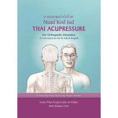 Thai Acupressure - 2nd Edition by  Noam Tyroler (Paperback)