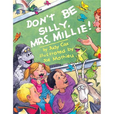 Don't Be Silly, Mrs. Millie! - by  Judy Cox (Paperback)