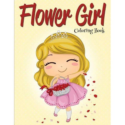 Flower Girl - by  Speedy Publishing LLC (Paperback)