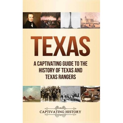 Texas - by  Captivating History (Hardcover)