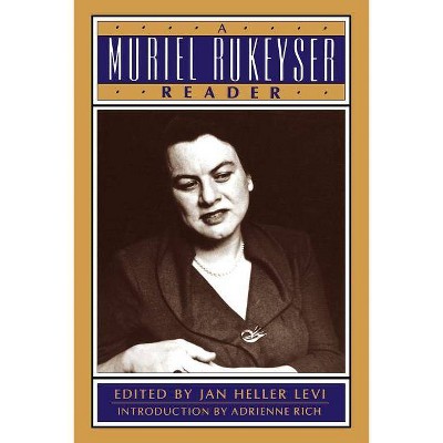 A Muriel Rukeyser Reader - by  Jan Heller Levi (Paperback)