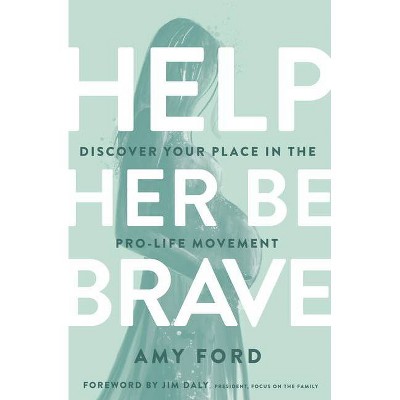 Help Her Be Brave - by  Amy Ford (Paperback)