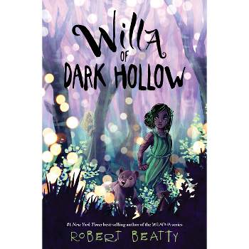 Willa of Dark Hollow - (Willa of the Wood, 2) by Robert Beatty (Hardcover)
