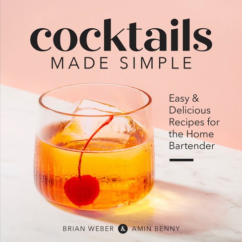 Cocktails Made Simple - by  Brian Weber & Amin Benny (Paperback) - image 1 of 1