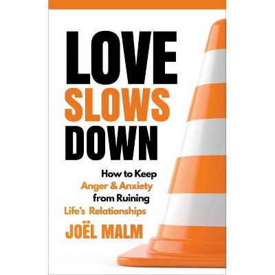 Love Slows Down - by  Joel Malm (Paperback)