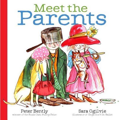 Meet the Parents - by  Peter Bently (Hardcover)