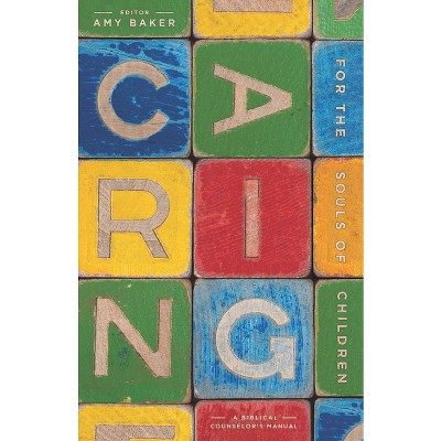 Caring for the Souls of Children - by  Amy Baker (Paperback)