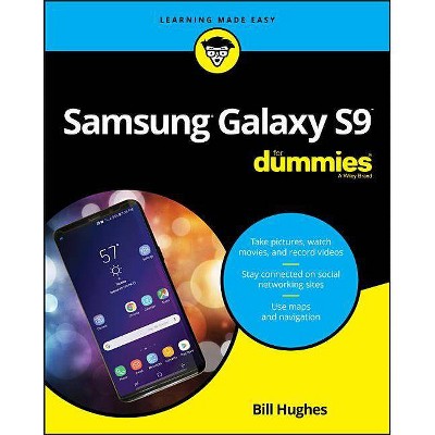 Samsung Galaxy S9 for Dummies - by  Bill Hughes (Paperback)