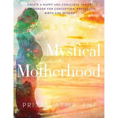 Mystical Motherhood - by  Chelsea Ann Wiley (Hardcover)