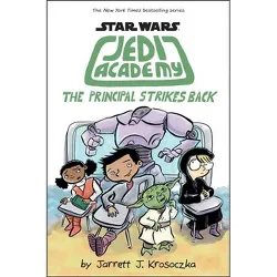 Principal Strikes Back -  (Star Wars Jedi Academy) by Jarrett J. Krosoczka (Hardcover)