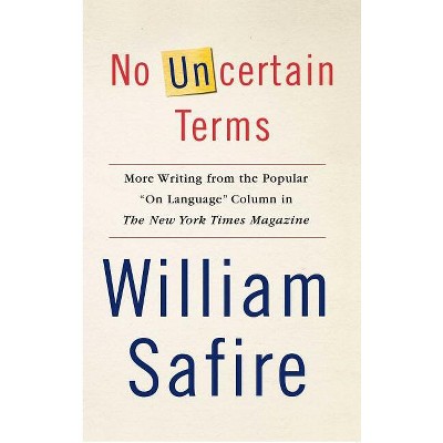 No Uncertain Terms - by  William Safire (Paperback)