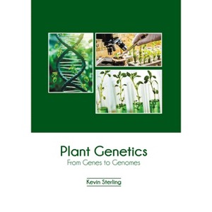 Plant Genetics: From Genes to Genomes - by  Kevin Sterling (Hardcover) - 1 of 1
