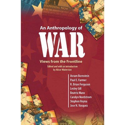 An Anthropology of War - by  Alisse Waterston (Paperback)