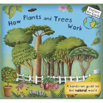 How Plants and Trees Work - (Explore the Earth) by  Christiane Dorion (Hardcover)