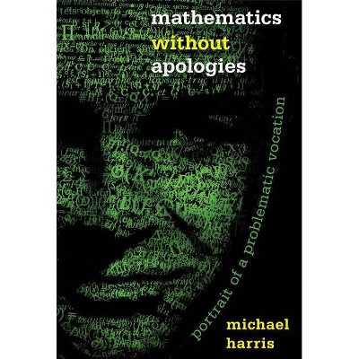 Mathematics Without Apologies - (Science Essentials) by  Michael Harris (Hardcover)