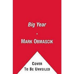 The Big Year (Reprint) (Paperback) by Mark Obmascik - 1 of 1