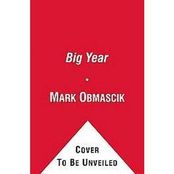 The Big Year (Reprint) (Paperback) by Mark Obmascik