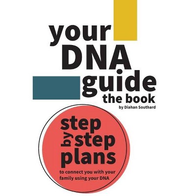 Your DNA Guide - the Book - by  Diahan Southard (Paperback)